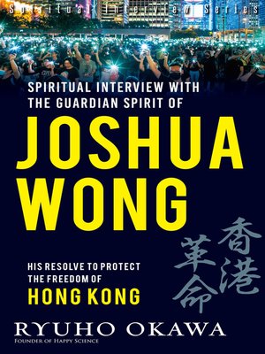 cover image of Spiritual Interviews with the Guardian Spirit of Joshua Wong